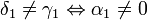 \delta_1 \ne \gamma_1 \Leftrightarrow\alpha_1\ne 0