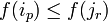 f(i_p)\leq f(j_r)