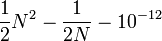 \frac{1}{2}N^2 - \frac{1}{2N} - 10^{-12} \!