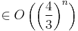  \in O\left(\left(\frac{4}{3}\right)^n\right)