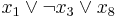 x_1 \vee \neg x_3 \vee x_8
