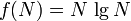  f(N) = N \,\lg N 