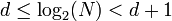 d \le \log_2(N) < d+1
