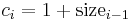 c_i=1 + \mathrm{size}_{i-1}