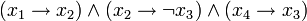 (x_1 \to x_2) \wedge (x_2 \to \neg x_3) \wedge (x_4 \to x_3)