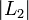 |L_2|