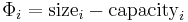 \Phi_i = \mathrm{size}_i - \mathrm{capacity}_i
