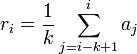 r_i = \frac{1}{k} \sum_{j=i-k+1}^i a_j