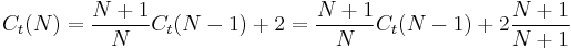 
C_t(N) = \frac{N+1}{N}C_t(N-1) + 2 = \frac{N+1}{N}C_t(N-1) + 2\frac{N+1}{N+1}