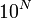 {10}^{N}